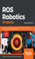 Okładka książki: ROS Robotics Projects