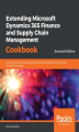 Okładka książki: Extending Microsoft Dynamics 365 Finance and Supply Chain Management Cookbook