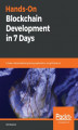 Okładka książki: Hands-On Blockchain Development in 7 Days