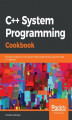 Okładka książki: C++ System Programming Cookbook