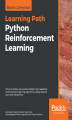 Okładka książki: Python Reinforcement Learning. Solve complex real-world problems by mastering reinforcement learning algorithms using OpenAI Gym and TensorFlow