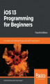 Okładka książki: iOS 13 Programming for Beginners
