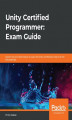 Okładka książki: Unity Certified Programmer: Exam Guide