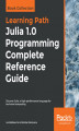 Okładka książki: Julia 1.0 Programming Complete Reference Guide