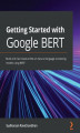 Okładka książki: Getting Started with Google BERT