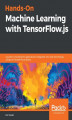 Okładka książki: Hands-On Machine Learning with TensorFlow.js