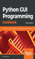 Okładka książki: Python GUI Programming Cookbook