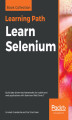 Okładka książki: Learn Selenium. Build data-driven test frameworks for mobile and web applications with Selenium Web Driver 3