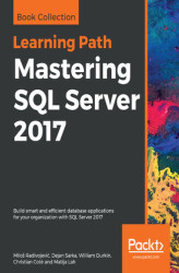 Okładka: Mastering SQL Server 2017. Build smart and efficient database applications for your organization with SQL Server 2017