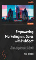 Okładka książki: Empowering Marketing and Sales with HubSpot