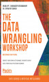 Okładka książki: The Data Wrangling Workshop