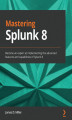 Okładka książki: Mastering Splunk 8