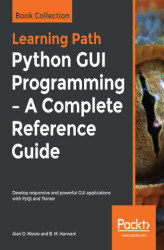 Okładka: Python GUI Programming - A Complete Reference Guide. Develop responsive and powerful GUI applications with PyQt and Tkinter