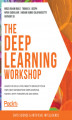Okładka książki: The Deep Learning Workshop