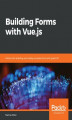 Okładka książki: Building Forms with Vue.js
