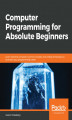 Okładka książki: Computer Programming for Absolute Beginners