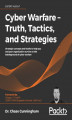 Okładka książki: Cyber Warfare  Truth, Tactics, and Strategies