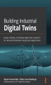 Okładka książki: Building Industrial Digital Twins