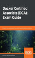 Okładka książki: Docker Certified Associate (DCA): Exam Guide