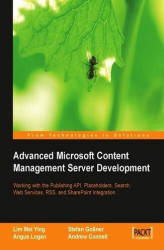 Okładka: Advanced Microsoft Content Management Server Development. Working with the Publishing API, Placeholders, Search, Web Services, RSS, and Sharepoint Integration