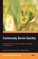 Okładka: Community Server Quickly. A Concise and Practical Guide to Installation, Administration, and Customization