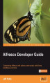 Okładka książki: Alfresco Developer Guide. Customizing Alfresco with actions, web scripts, web forms, workflows, and more