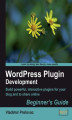Okładka książki: WordPress Plugin Development: Beginner's Guide. Build powerful, interactive plug-ins for your blog and to share online