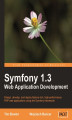 Okładka książki: Symfony 1.3 Web Application Development. Design, develop, and deploy feature-rich, high-performance PHP web applications using the Symfony framework