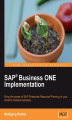 Okładka książki: SAP Business ONE Implementation. Bring the power of SAP Enterprise Resource Planning to your small-midsize business with SAP Business ONE using this book and