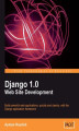 Okładka książki: Django 1.0 Website Development. Build powerful web applications, quickly and cleanly, with the Django application framework