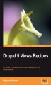 Okładka książki: Drupal 5 Views Recipes. 94 recipes to develop custom content displays for your Drupal web site