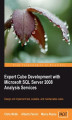 Okładka książki: Expert Cube Development with Microsoft SQL Server 2008 Analysis Services. Design and implement fast, scalable and maintainable cubes with Microsoft SQL Server 2008 Analysis Services with this book and