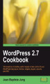Okładka książki: WordPress 2.7 Cookbook. 100 simple but incredibly useful recipes to take control of your WordPress blog layout, themes, widgets, plug-ins, security, and SEO