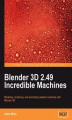 Okładka książki: Blender 3D 2.49 Incredible Machines