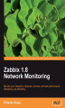 Okładka książki: Zabbix 1.8 Network Monitoring. Monitor your network hardware, servers, and web performance effectively and efficiently