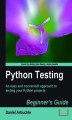 Okładka książki: Python Testing: Beginner's Guide. An easy and convenient approach to testing your powerful Python projects