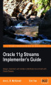 Okładka książki: Oracle 11g Streams Implementer's Guide. Design, implement, and maintain a distributed environment with Oracle Streams using this book and