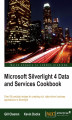 Okładka książki: Microsoft Silverlight 4 Data and Services Cookbook