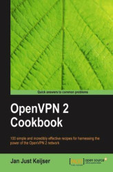 Okładka: OpenVPN 2 Cookbook. Everything you need to know to master the intricacies of OpenVPN 2 is contained in this cookbook. Packed with recipes, tips, and tricks, it's the perfect companion for anybody wanting to build a secure virtual private network