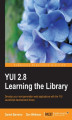 Okładka książki: YUI 2.8: Learning the Library. Develop your next-generation web applications with the YUI JavaScript development library