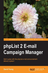 Okładka: phpList 2 E-mail Campaign Manager. Get to grips with the phpList e-mail announcement delivery system!