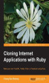 Okładka książki: Cloning Internet Applications with Ruby