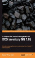 Okładka książki: IT Inventory and Resource Management with OCS Inventory NG 1.02. Eliminate inventorying dilemmas by implementing a free and feasible IT Inventory solution