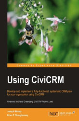 Okładka: Using CiviCRM. Develop and implement a fully functional, systematic CRM plan for your organization Using CiviCRM