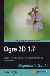 Okładka: OGRE 3D 1.7 Beginner's Guide. Create real time 3D applications using OGRE 3D from scratch
