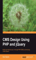Okładka książki: CMS Design using PHP and jQuery