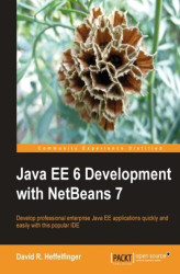 Okładka: Java EE 6 Development with NetBeans 7. Develop professional enterprise Java EE applications quickly and easily with this popular IDE