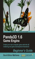 Okładka książki: Panda3D 1.6 Game Engine Beginner's Guide. This is the A-Z of Panda3D for developers who have never used the engine before. Step-by-step, it takes you from first principles to ultimately creating a marketable game. You‚Äôll learn through first-hand experie