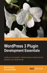Okładka: WordPress 3 Plugin Development Essentials. Create your own powerful, interactive plugins to extend and add features to your WordPress site