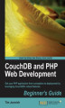 Okładka książki: CouchDB and PHP Web Development Beginner's Guide